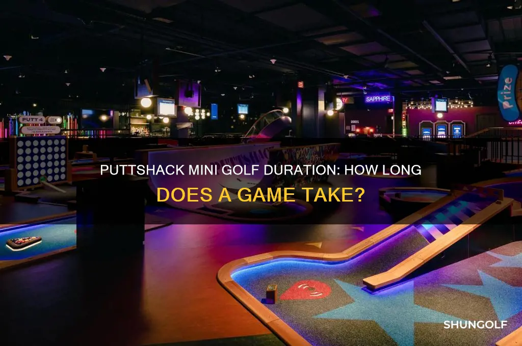 how long does puttshack mini golf take