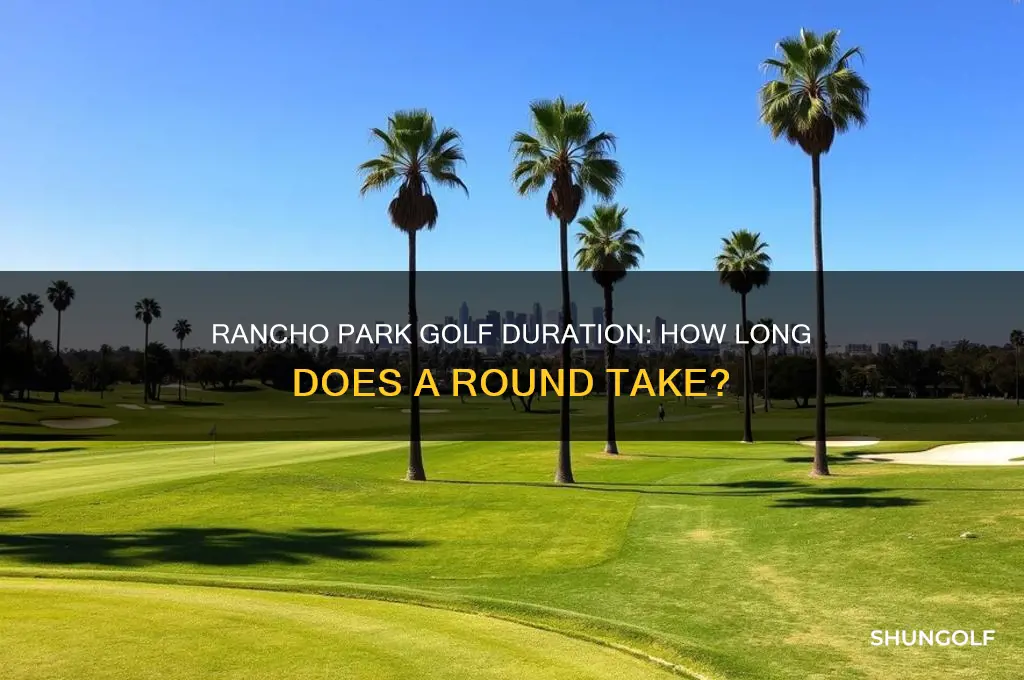 how long does rancho park golf take