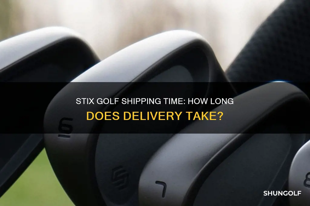 how long does stix golf take to ship