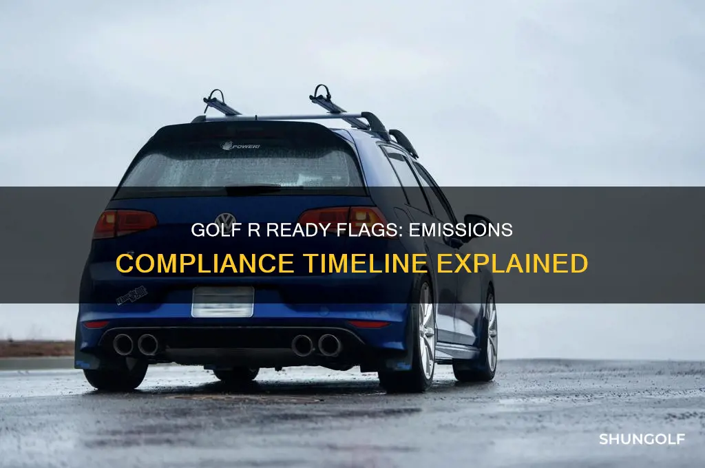 how long for golf r ready flags emissions