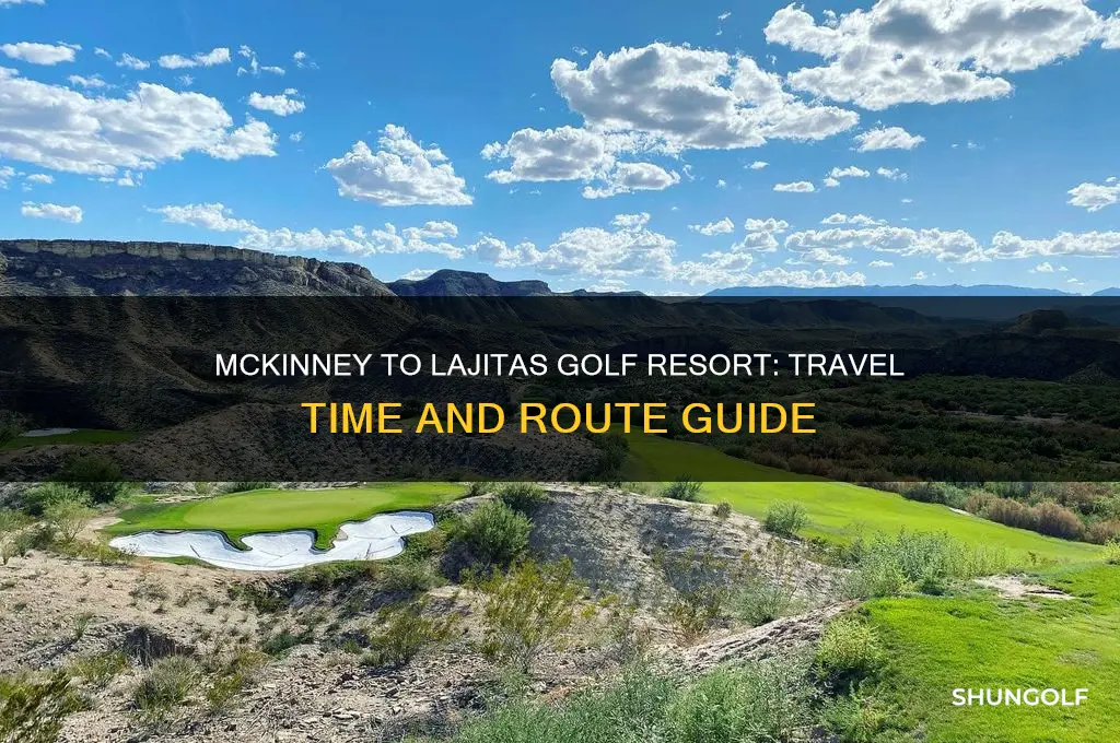how long from mckinney to lajitas golf resort