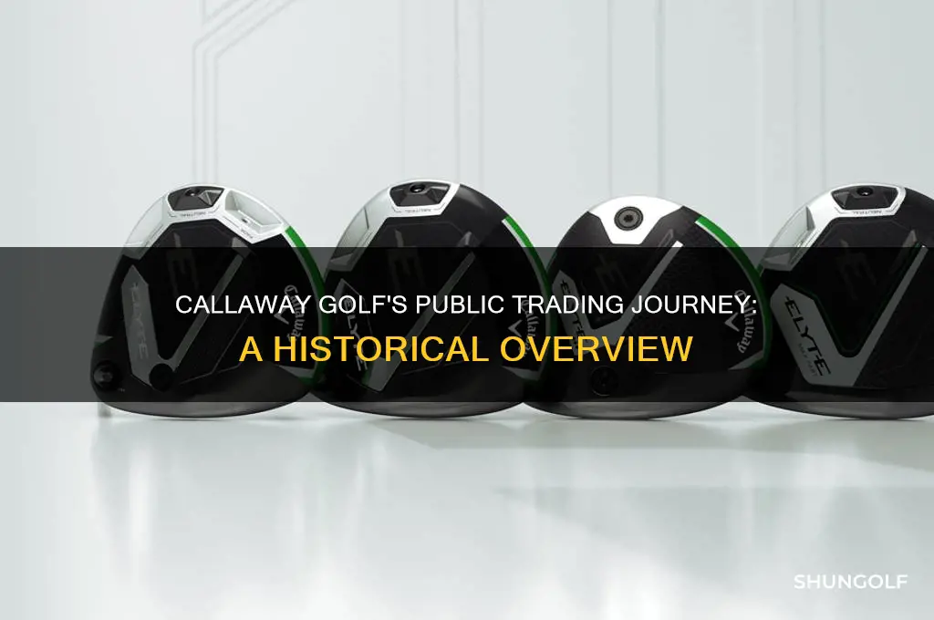 how long has callaway golf been publicly traded