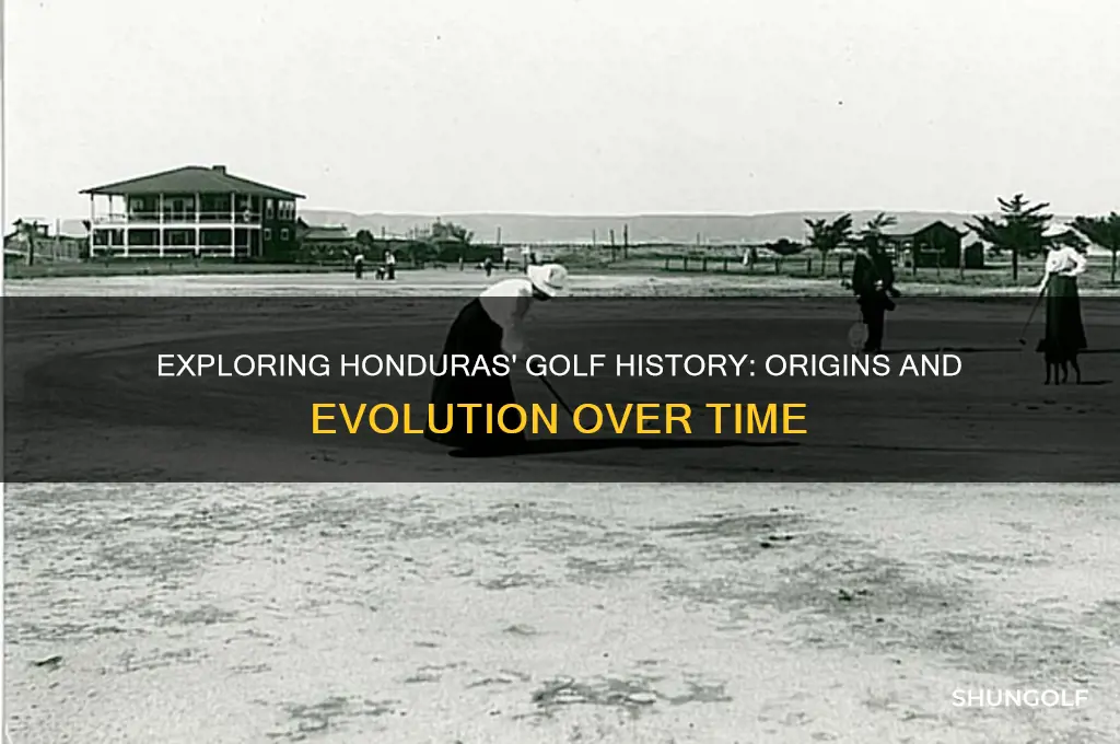 how long has golf been played in honduras