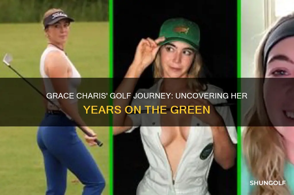 how long has grace charis been playing golf