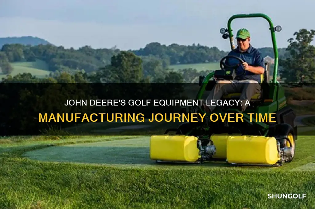 how long has john deere been manufacturing golf equipment