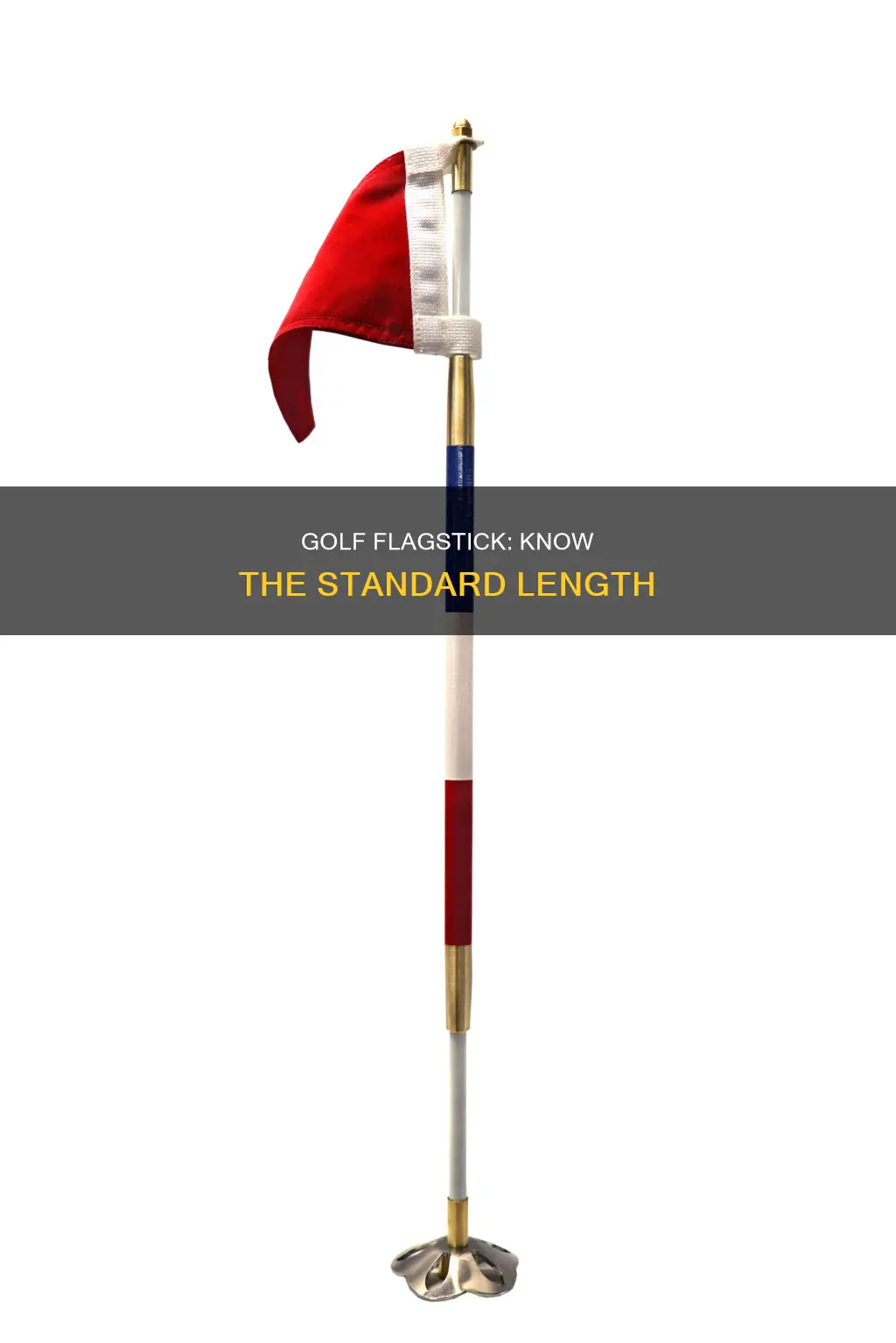 how long is a golf flagstick