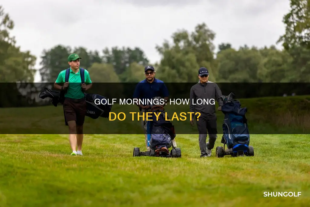 how long is a golf morning