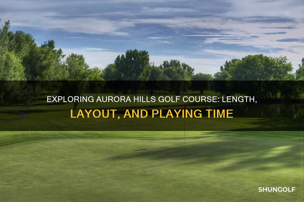 how long is aurora hills golf course