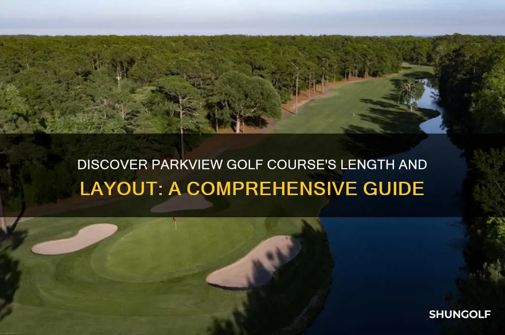 how long is parkview golf course