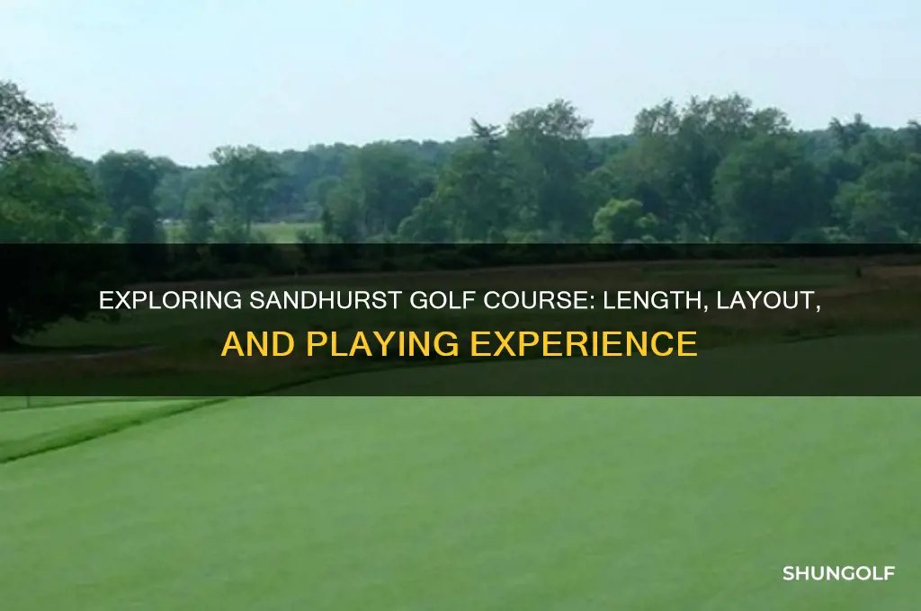 how long is sandhurst golf course
