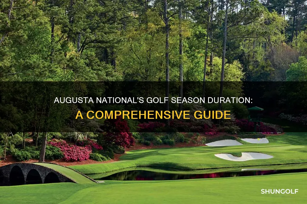 how long is the golf season at augusta national