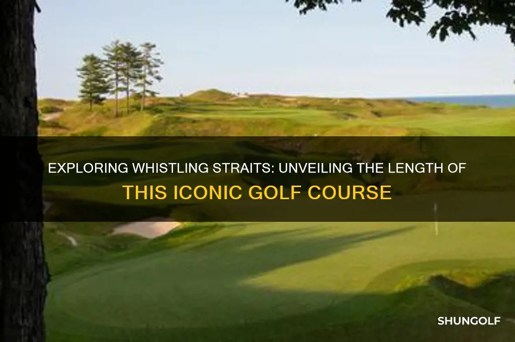 how long is whistling straits golf course