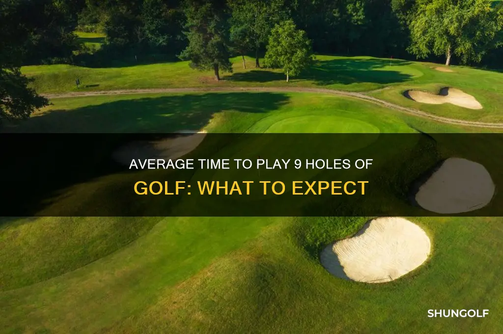how long on average does 9 holes og golf take