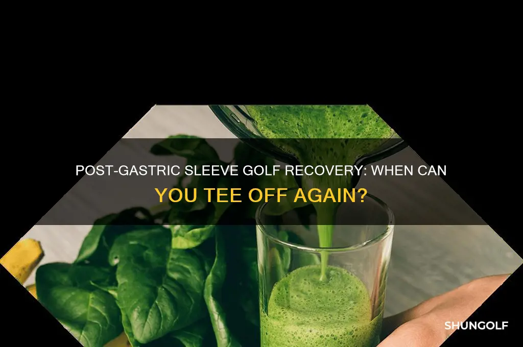 how long post gastric sleeve till you can play golf