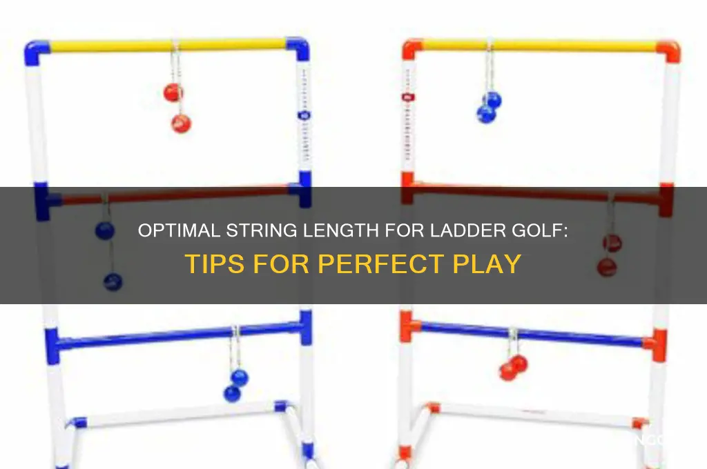 how long should the strings be on ladder golf