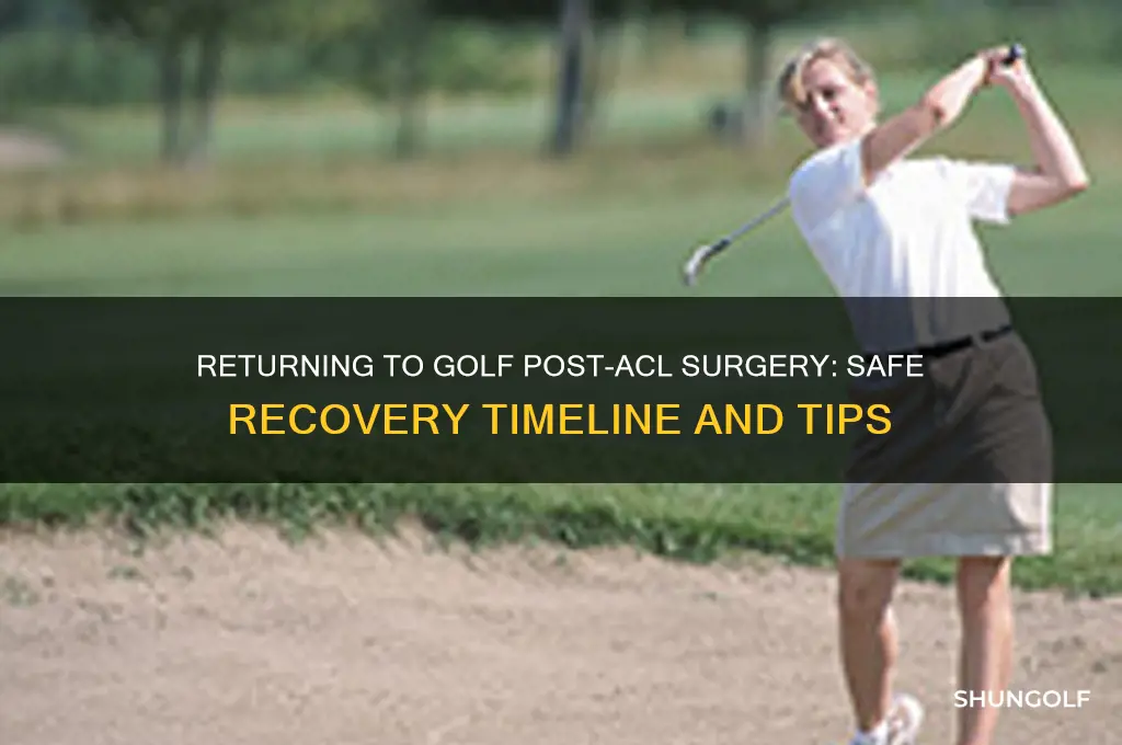 how long to golf after acl surgery