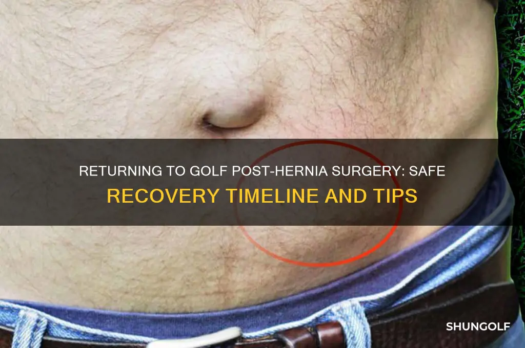 how long to golf after hernia surgery