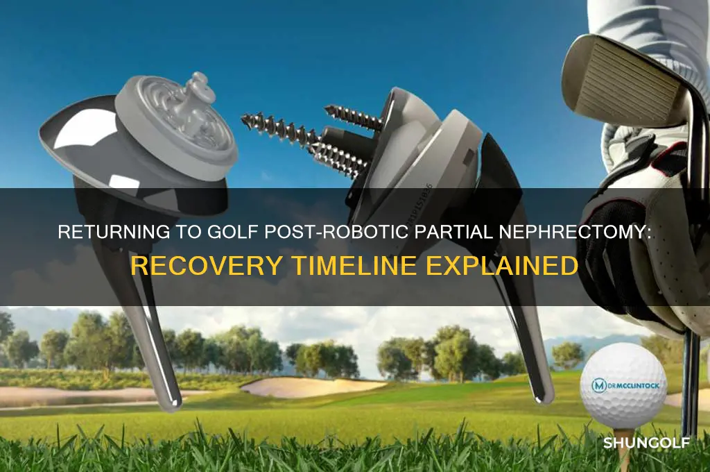 how long to golf after robotic partial nephrectomy