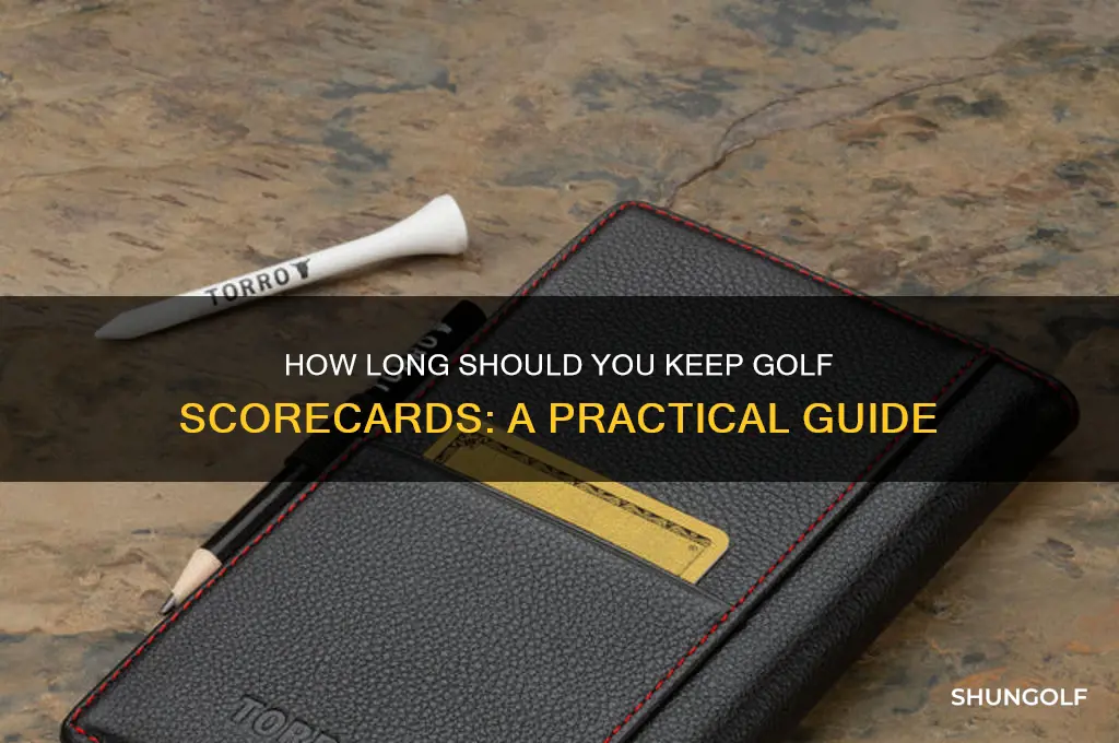 how long to keep golf score cards