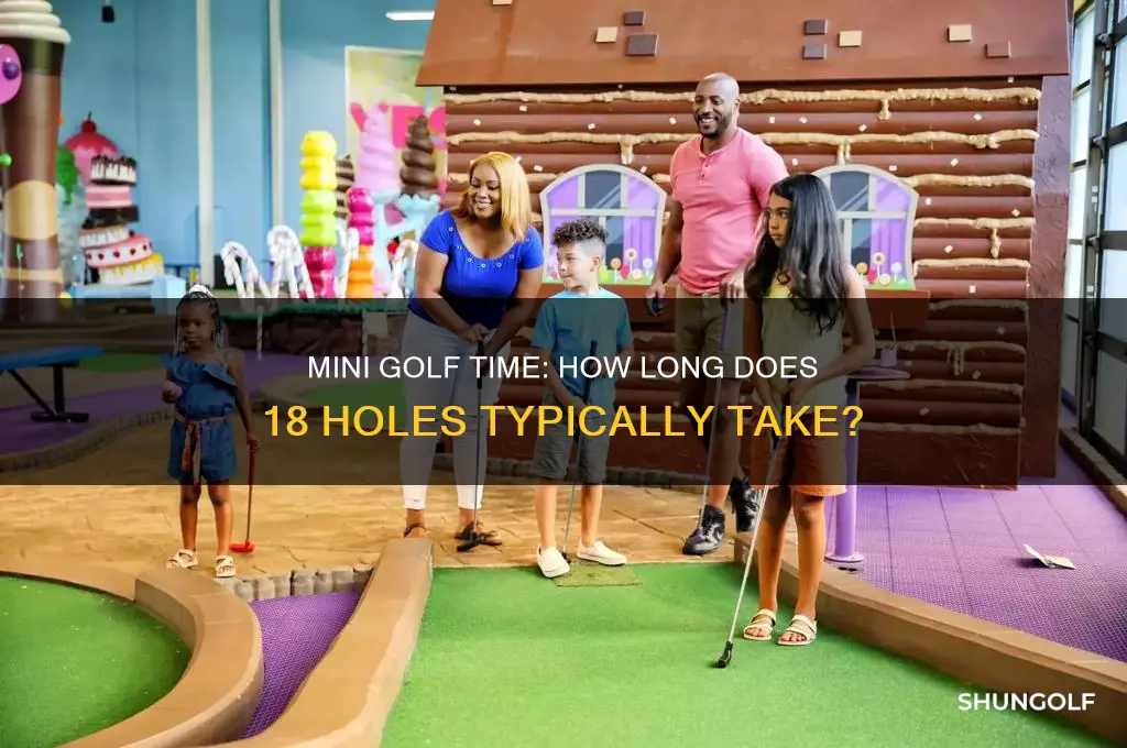 how long to play 18 holes of mini golf