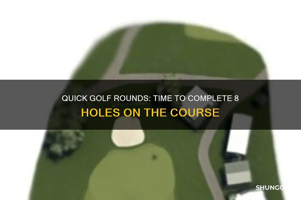 how long to play 8 holes of golf