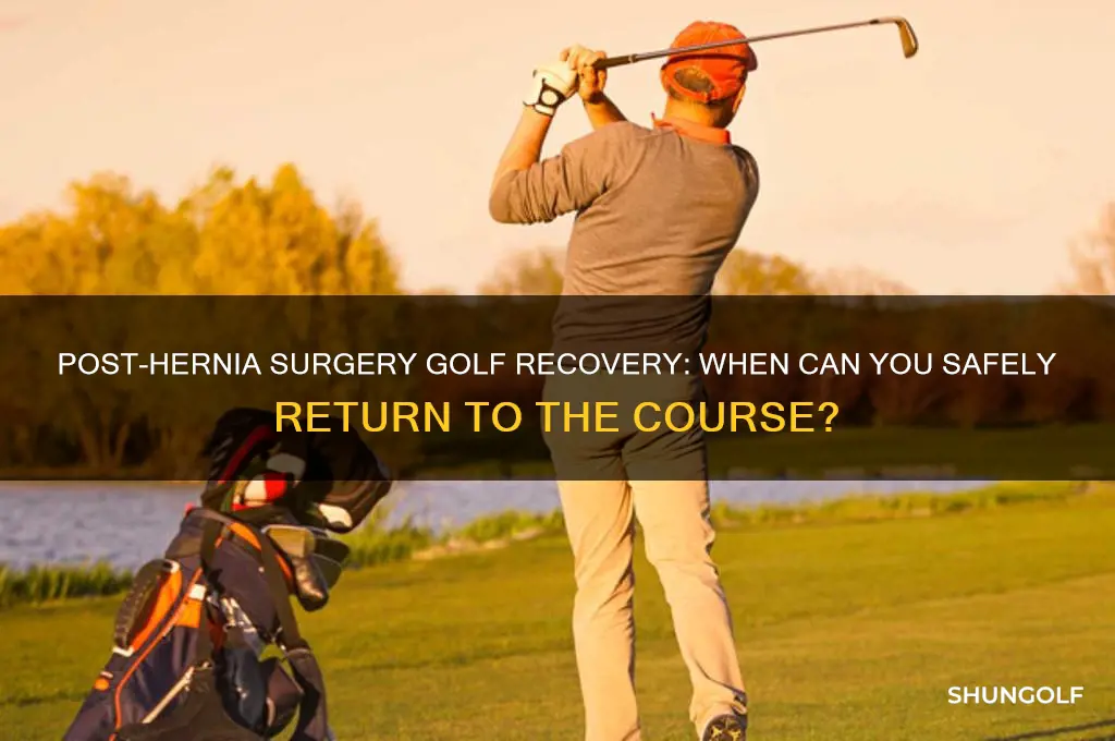 how long to play golf after hernia surgery