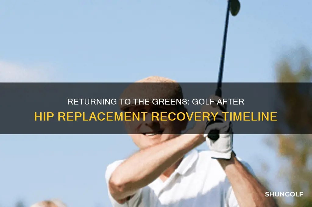 how long to play golf after hip replacement