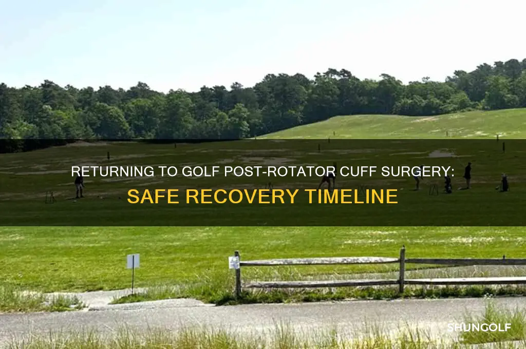 how long to play golf after rotator cuff surgery