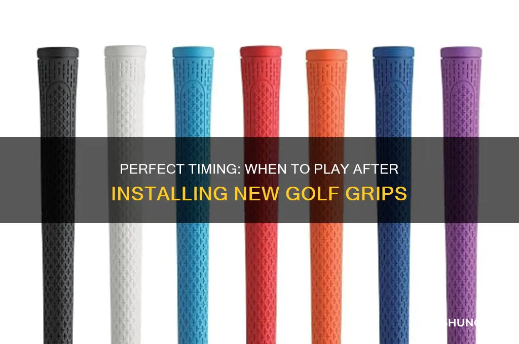 how long to wait after new grips on golf clubs