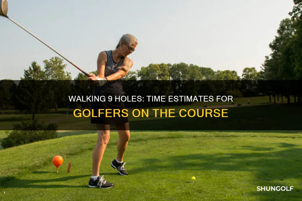 how long to walk 9 holes of golf