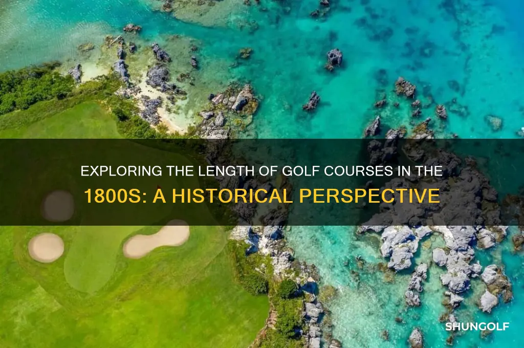 how long was a golf course in the 1800s