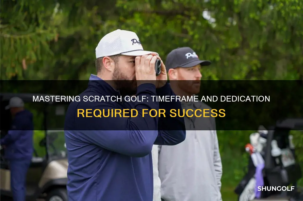 how long will it take to become a scratch golfer
