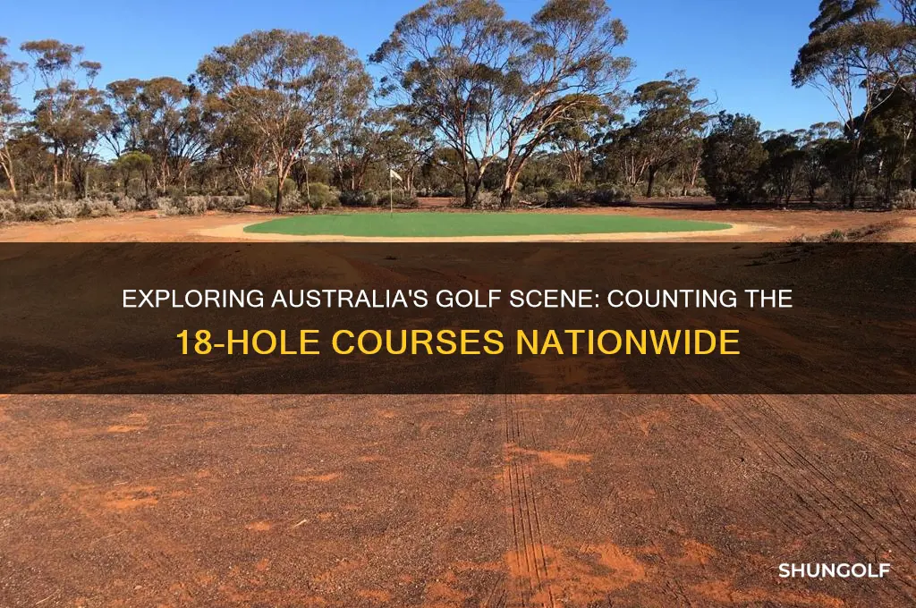 how many 18 hole golf courses in australia
