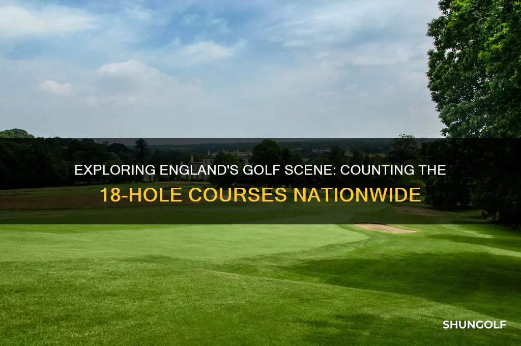 how many 18 hole golf courses in england