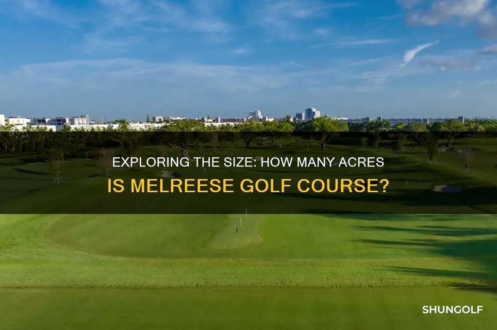 how many acers is the melreese golf course