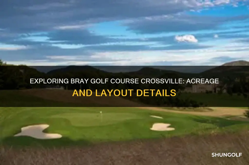 how many acres are in the bray golf course crossville