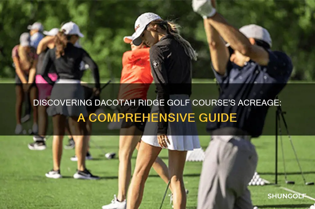 how many acres is dacotah ridge golf course