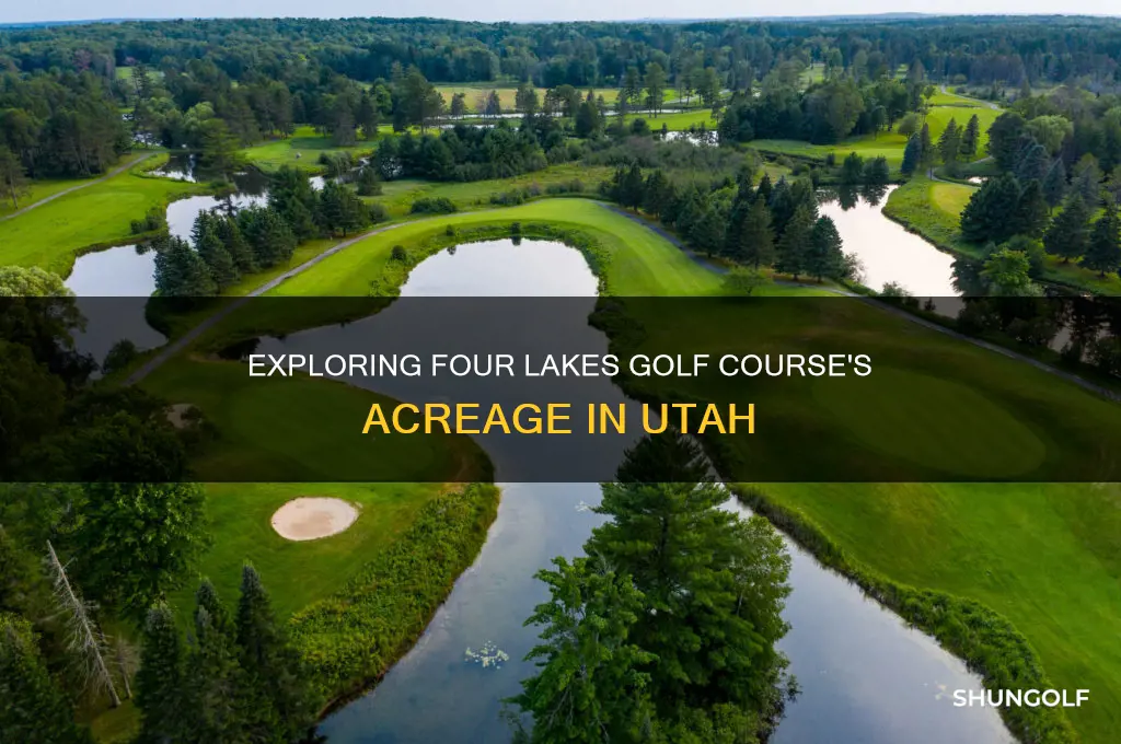 how many acres is four lakes golf course in utah