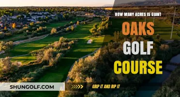 Giant Oaks Golf Course Acreage: Unveiling Its Expansive Layout