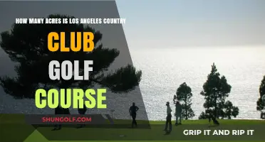 Los Angeles Country Club Golf Course Acreage: Unveiling Its Size
