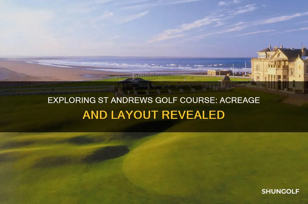 how many acres is st andrews golf course
