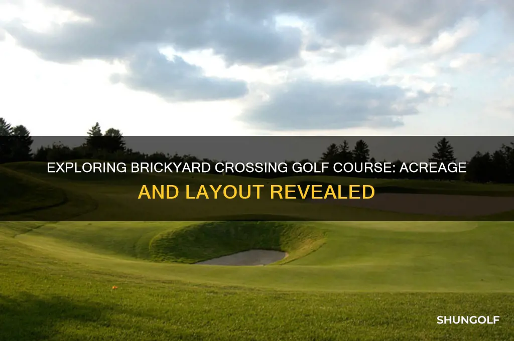 how many acres is the brickyard crossing golf course