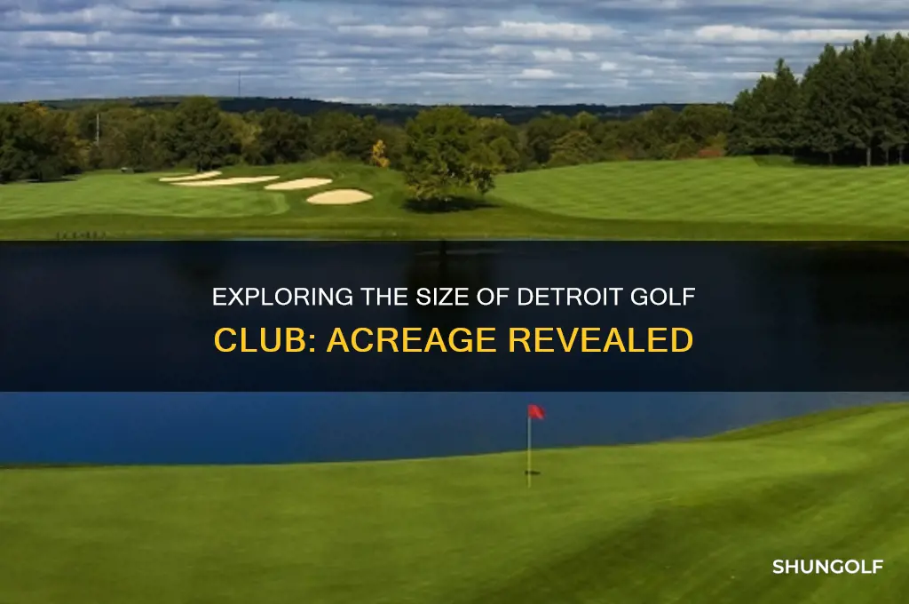 how many acres is the detroit golf club