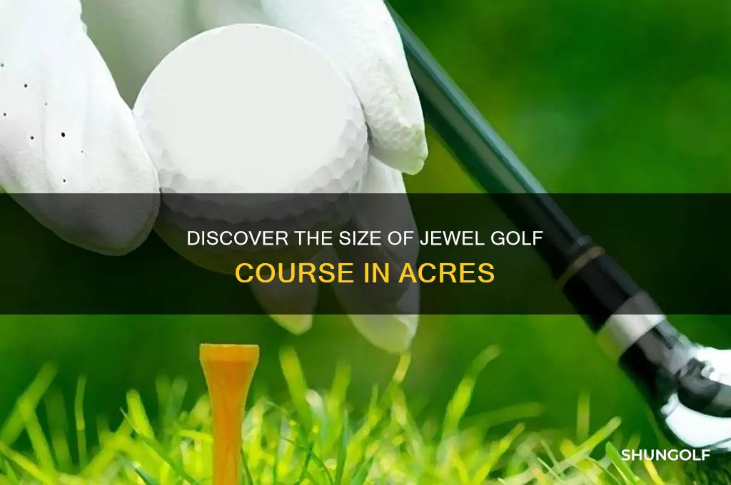 how many acres is the jewel golf course