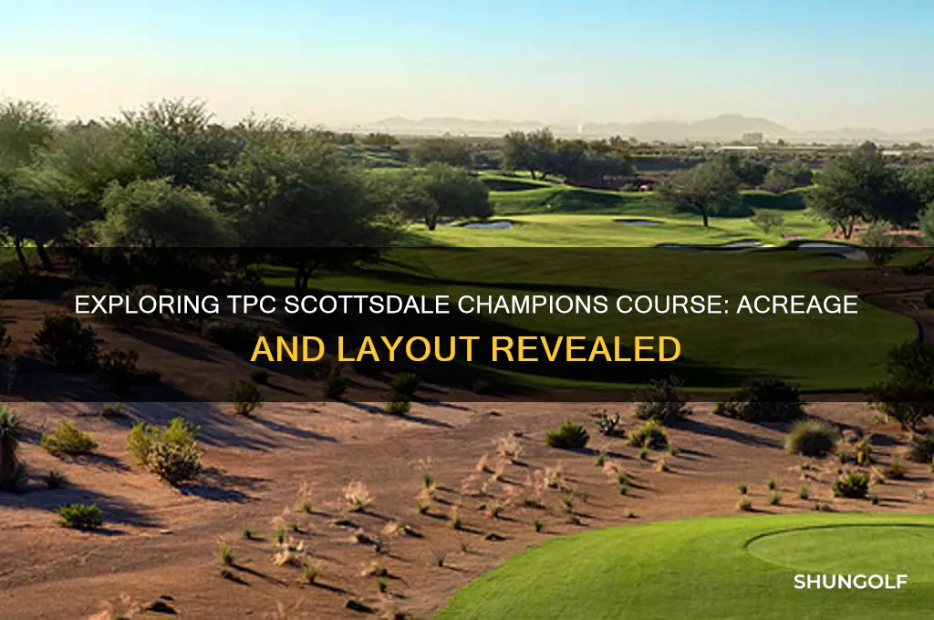 how many acres is tpc scottsdale champions golf course
