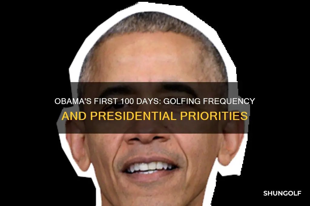how many days did obama golf in first 100 days