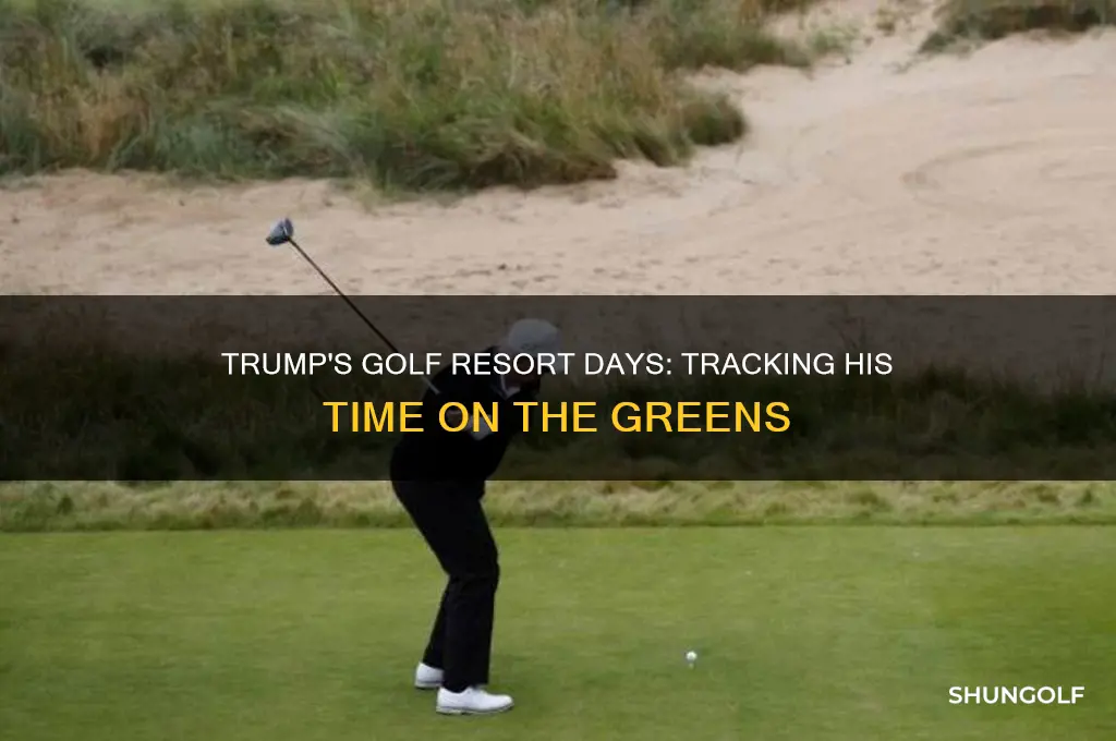 how many days has trump spent at a golf resort