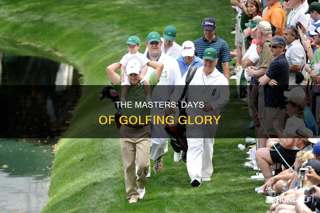 how many days in masters golf