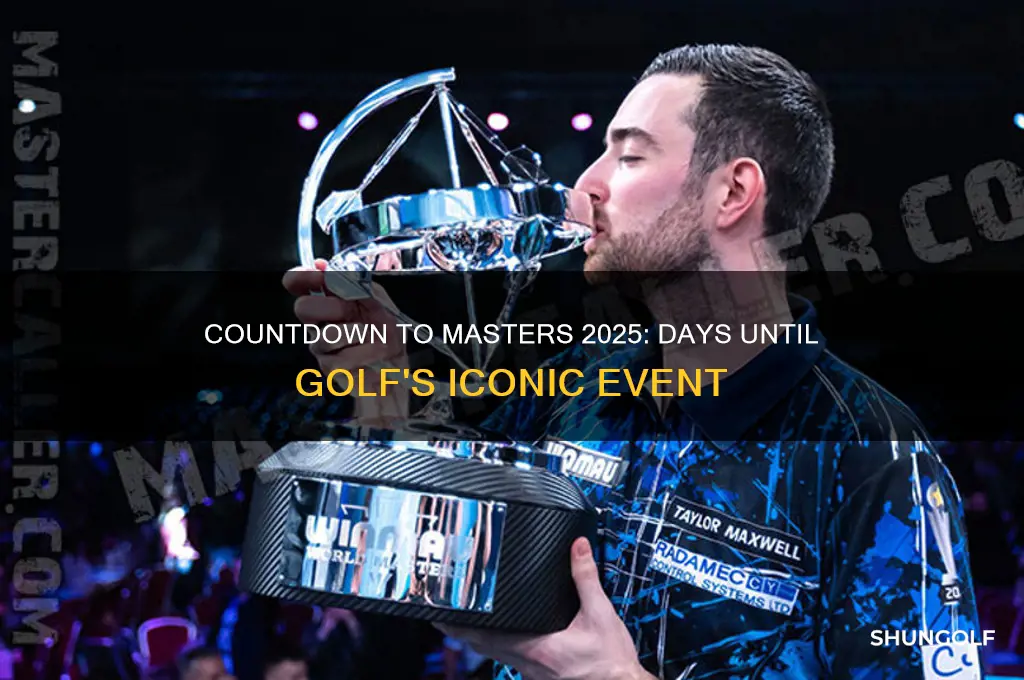 how many days until masters 2025 golf