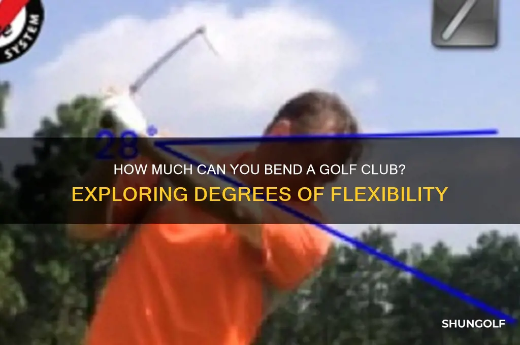 how many degrees can you bend a golf club